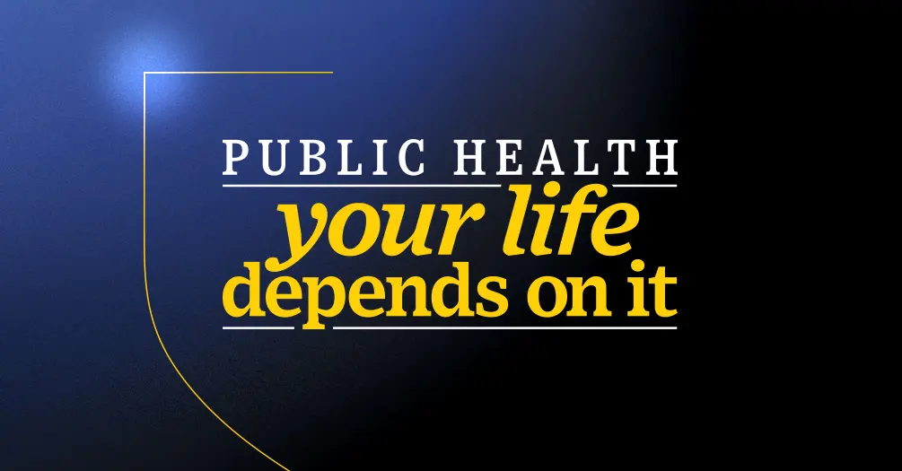 Blue gradient graphic with 'public health your life depends on it'